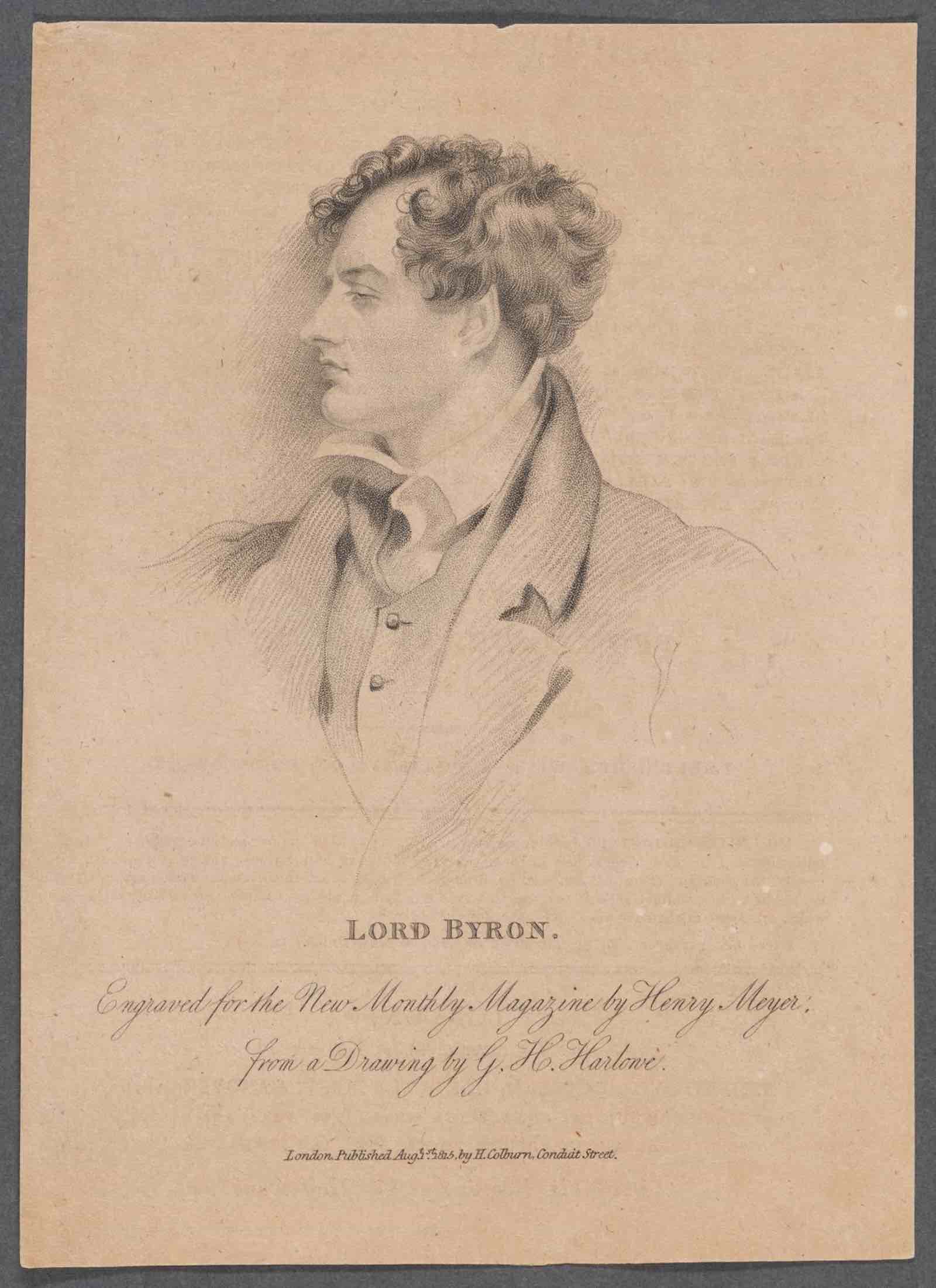 George Henry Harlow (Artist), Henry Hoppner Meyer (Engraver),  Lord Byron, (London: Henry Colburn, for The New Monthly Magazine, August 1, 1815). Engraving.